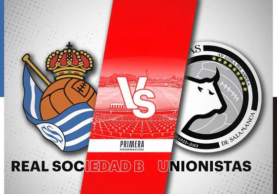 Real Sociedad B - Unionistas: Horario Y Dónde Ver Hoy En Directo La 3ª ...